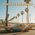 Nr. 09 - POSITIVE FREQUENCY - 89 BPM